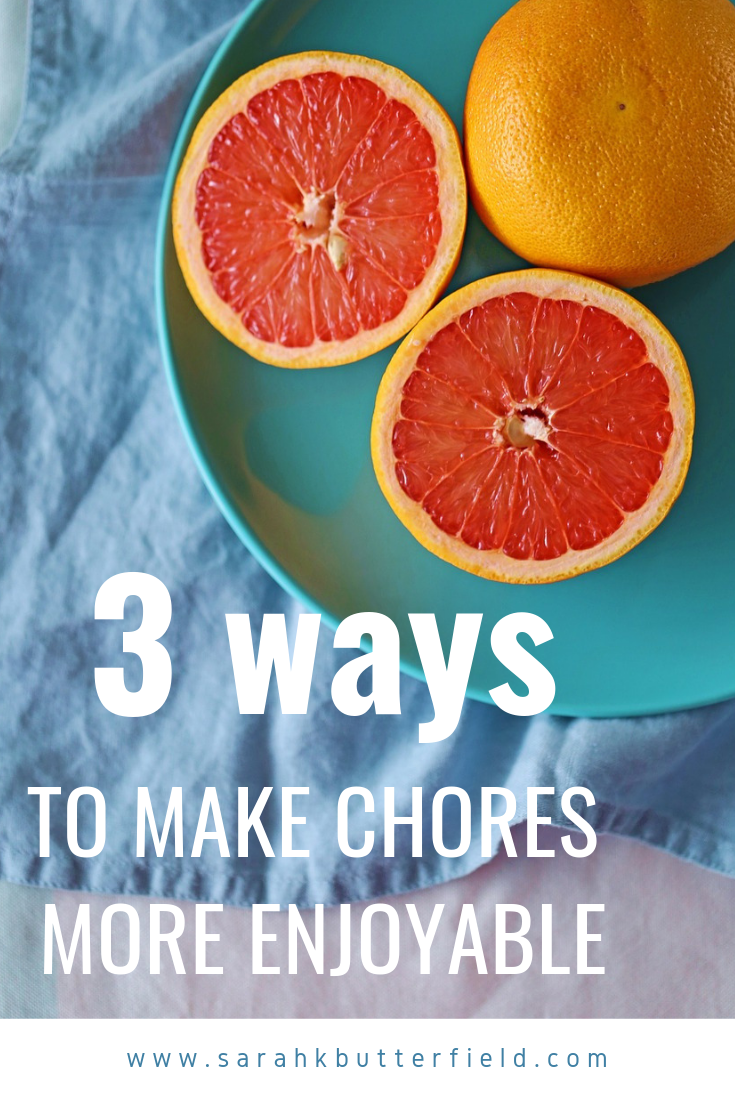 3waystomakechoresmorenjoyable