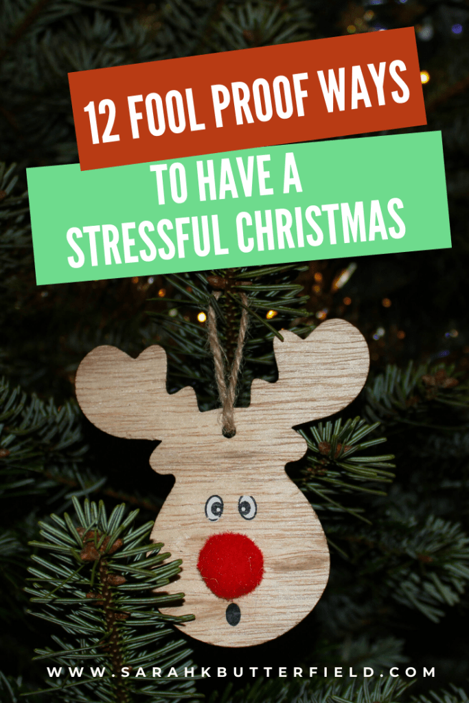 12 fool proof ways to have a stressful Christmas