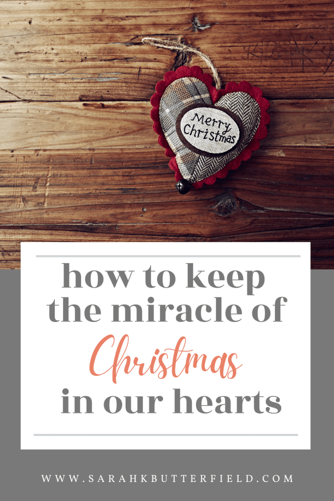 how to keep the miracle of Christmas in our hearts