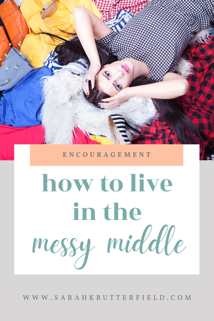 how to live in the messy middle