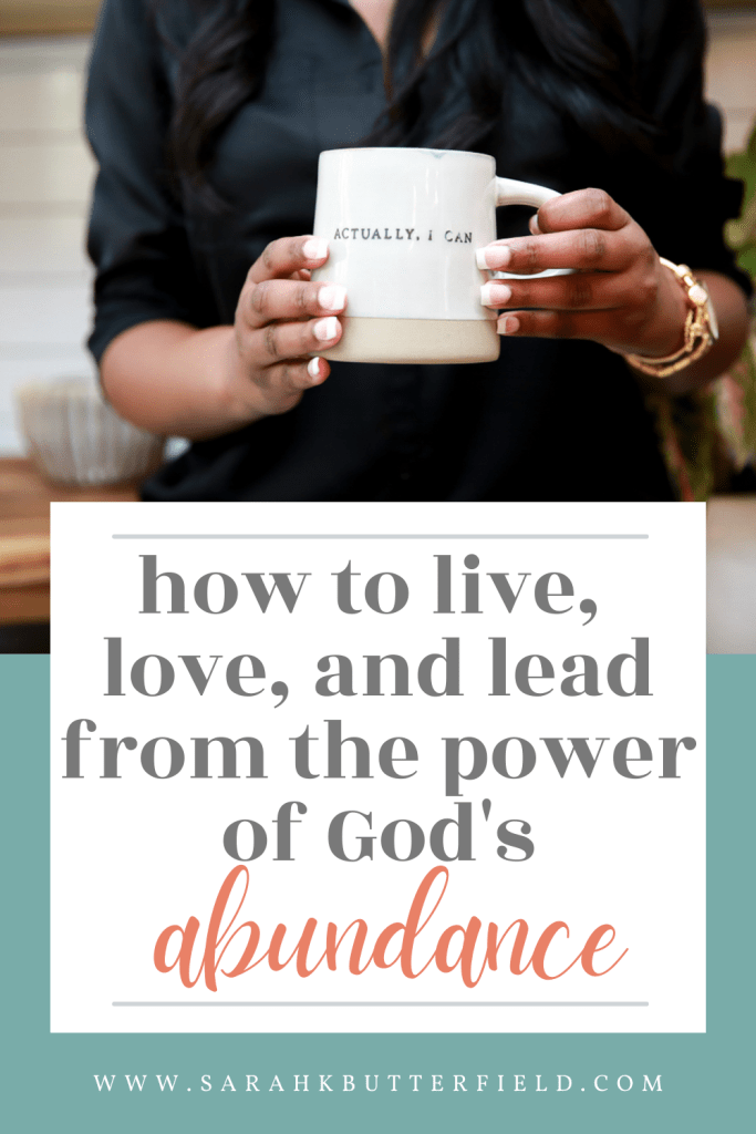 how to live, love, and lead from the power of God's abundance